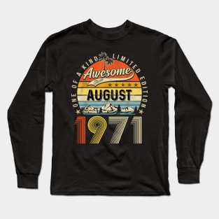 Awesome Since August 1971 Vintage 52nd Birthday Long Sleeve T-Shirt